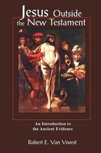 Jesus Outside the New Testament: Introduction to the Ancient Evidence