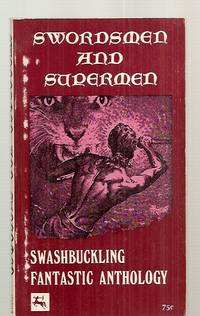 SWORDSMEN AND SUPERMEN [SWASHBUCKLING FANTASTIC ANTHOLOGY]