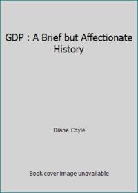 GDP : A Brief but Affectionate History