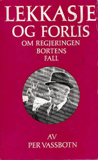 Lekkasje og forlis. Om regjeringens Bortens fall.