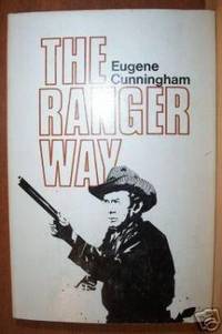 THE RANGER WAY by Eugene Cunningham - Hardcover - 1973 - from Riverwood's Books (SKU: 2972)