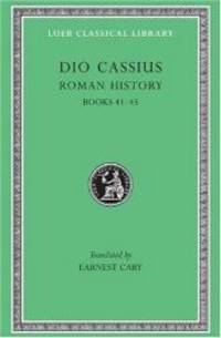 Roman History, Volume IV: Books 41-45 (Loeb Classical Library) by Dio Cassius - 2004-02-01