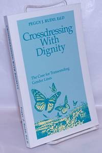 image of Crossdressing With Dignity: the case for transcending gender lines