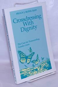 Crossdressing With Dignity: the case for transcending gender lines