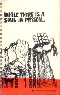 image of While There is a Soul in Prison ; Statements on the Prison Experience (The 1979 Peace Calendar and Appointment Book)