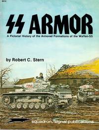 SS Armor: A Pictorial History of the Armored Formations of the Waffen-SS