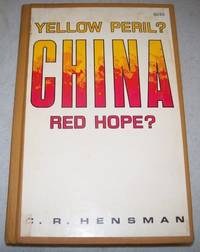 China: Yellow Peril? Red Hope? by C.R. Hensman - 1968