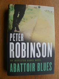 Abattoir Blues aka In the Dark Places by Robinson, Peter - 2014