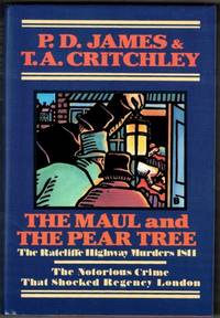 The Maul and the Pear Tree: The Ratcliffe Highway Murders 1811