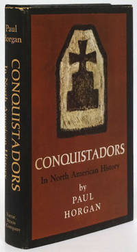 Conquistadors in North American History by Horgan, Paul - 1963