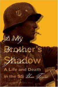 In My Brother's Shadow : A Life and Death in the SS