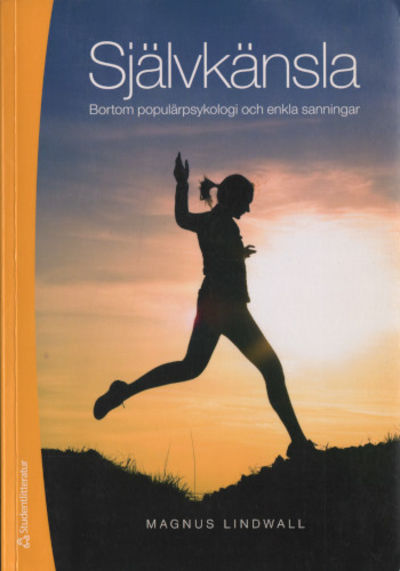 SJÄLVKÄNSLA. Bortom populärpsykologi och enkla…