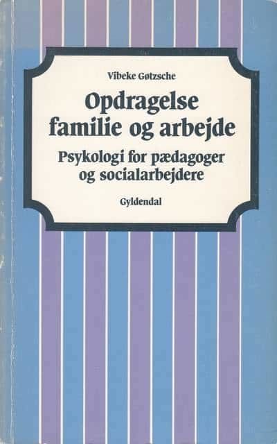 Opdragelse, familie og arbejde. Psykologi for…