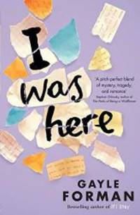 I Was Here by Gayle Forman - 2015-04-01