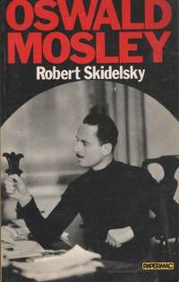Oswald Mosley by Skidelsky, Robert