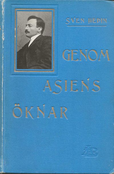 Genom Asiens Ôknar  . Forskningsresor och…