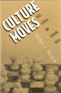 Culture Moves: Ideas, Activism, and Changing Values