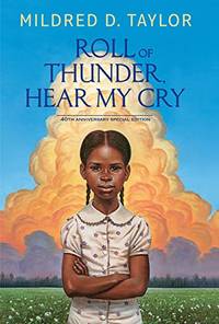 Roll of Thunder, Hear My Cry: 40th Anniversary Special Edition by Mildred D Taylor