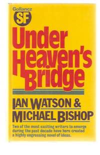 Under Heaven&#039;s Bridge ( Urban Nucleus of Atlanta series) by Bishop, Michael and Ian Watson - 1980