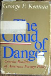 The Cloud of Danger: Current Realities of American Foreign Policy by 1904-2005 George Frost - First Edition - ©1977 - from The Owl at the Bridge (SKU: NEU311)