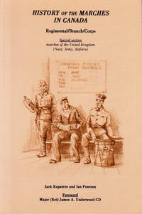 History of the Marches in Canada. Regimental / Branch / Corps. Special section: marches of the...