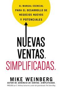 Nuevas ventas. Simplificadas.: El manual esencial para el desarrollo de posibles y nuevos...