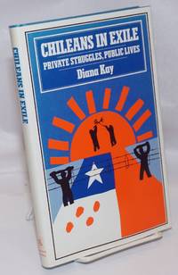 image of Chileans in Exile: Private Struggles, Public Lives