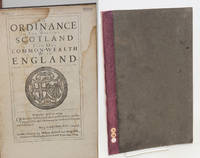 image of An ordinance for uniting Scotland into one common-wealth with England. Wednesday April 12. 1654. Ordered by his Highness the Lord Protector, and his Council, that this ordinance be forthwith printed and published. Henry Scobell, Clerk of the Council