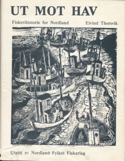 Ut mot hav. Fiskerihistorie for Nordland. Med…