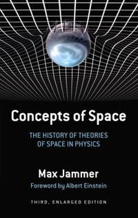 Concepts of Space : The History of Theories of Space in Physics