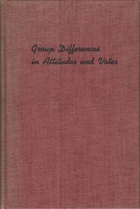 GROUP DIFFERENCES IN ATTITUDES AND VOTES: A Study of the 1954 Congressional Election