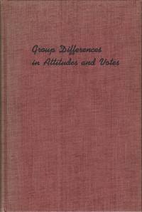 GROUP DIFFERENCES IN ATTITUDES AND VOTES: A Study of the 1954 Congressional Election by CAMPBELL, Angus and Homer C. Cooper - (1956)