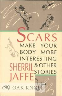 cover of SCARS MAKE YOUR BODY MORE INTERESTING AND OTHER STORIES