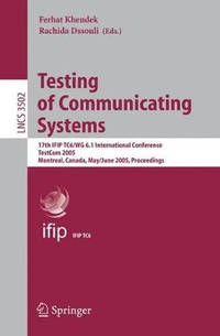 Testing of Communicating Systems: 17th IFIP TC 6/WG 6.1 International Conference, TestCom 2005,...