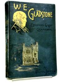 W.E. Gladstone: Englands Great Commoner