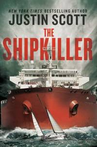 The Shipkiller by Justin Scott - 2012