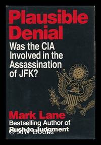 cover of Plausible Denial : Was the CIA Involved in the Assassination of JFK? / Mark Lane