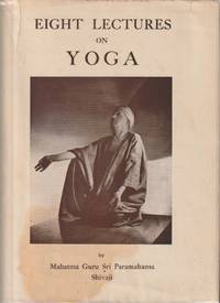 Eight Lectures on Yoga : Being The Equinox Volume III., Number Four
