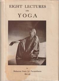 Eight Lectures on Yoga : Being The Equinox Volume III., Number Four by Aleister Crowley, Mahatma Guru Sri Paramahansa Shivaji - 1939