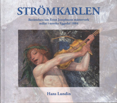 STRÖMKARLEN. Berättelsen om Ernst Josephsons…