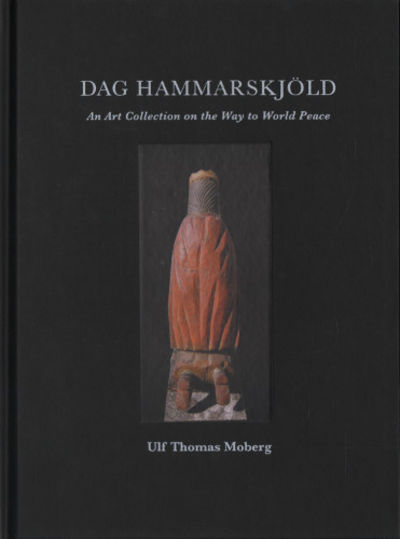 DAG HAMMARSKJÖLD. An Art Collection on the Way to…