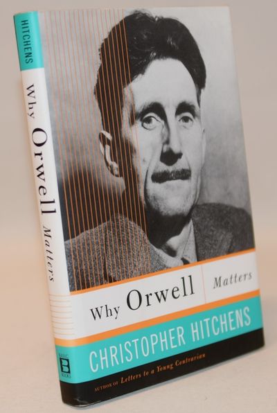 Why Orwell Matters.