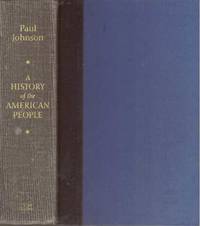 A HISTORY OF THE AMERICAN PEOPLE by Johnson, Paul - 1997