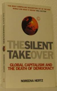 The Silent Takeover. Global Capitalism and the…