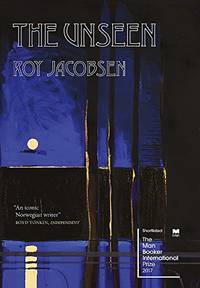 The Unseen: SHORTLISTED FOR THE MAN BOOKER INTERNATIONAL PRIZE 2017