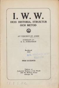 I.W.W. Dess historia, struktur och metod.…