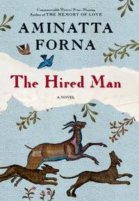 The Hired Man by Forna, Aminatta - 2013