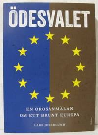 Ödesvalet En orosanmälan om ett brunt Europa.