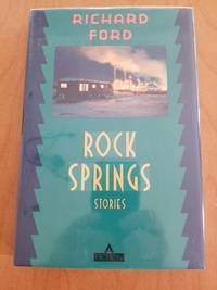 Rock Springs by Richard Ford - 1987