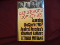 image of Dangerous Dossiers. Exposing the Secret War Against America's Greatest Authors.